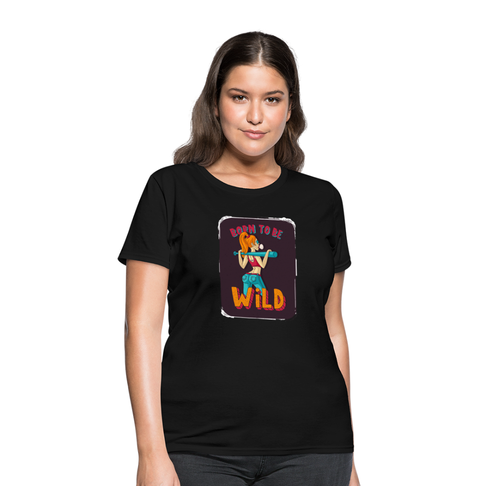 Born to be wild Women's T-Shirt