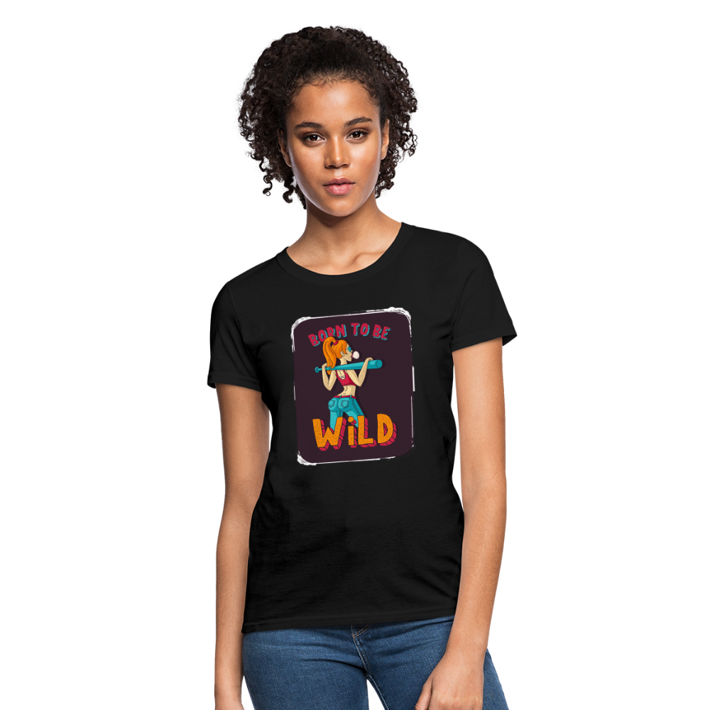 Born to be wild Women's T-Shirt