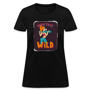 Born to be wild Women's T-Shirt