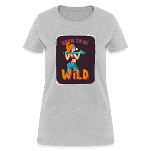 Born to be wild Women's T-Shirt