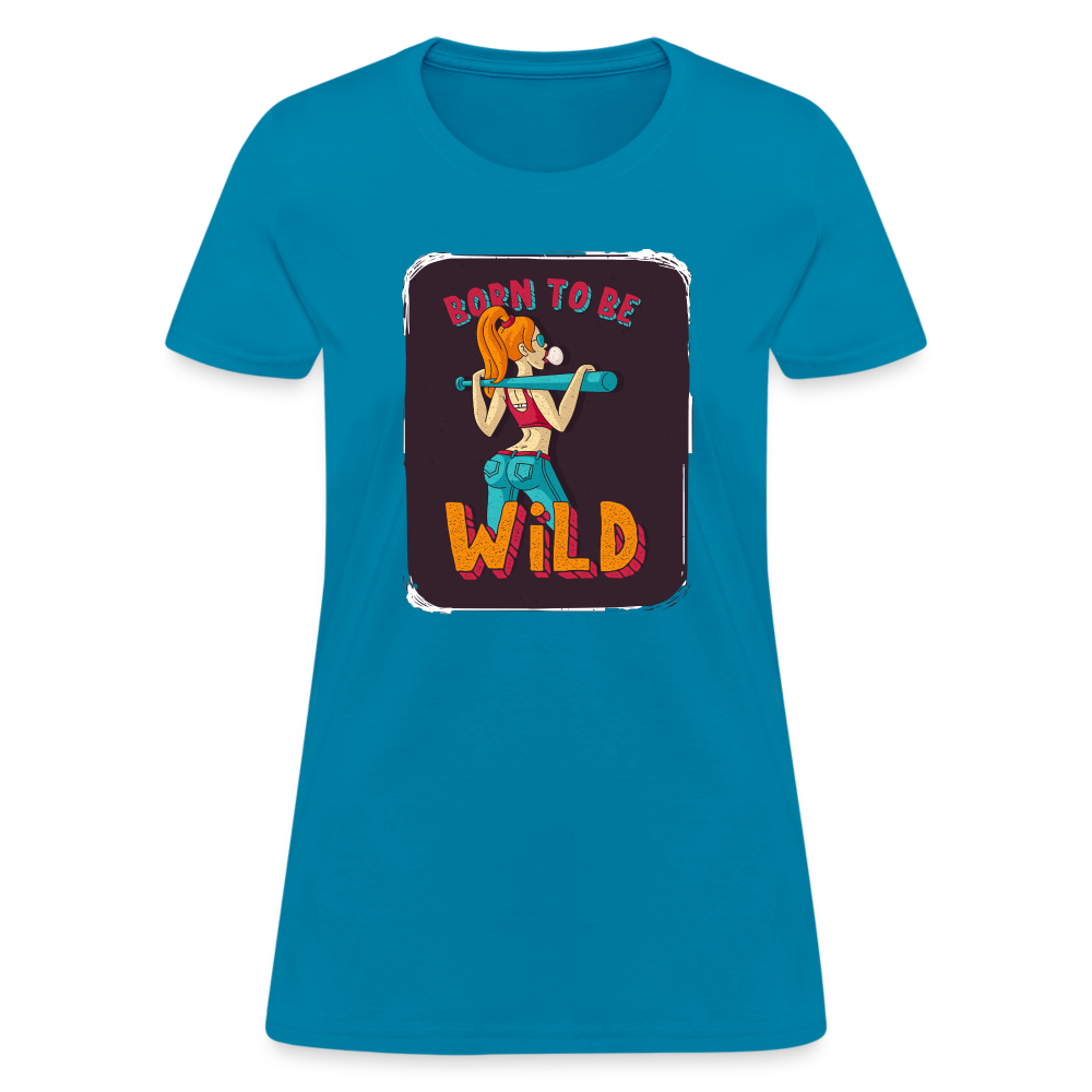 Born to be wild Women's T-Shirt