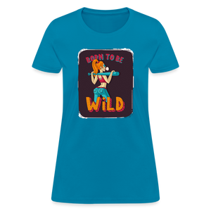 Born to be wild Women's T-Shirt