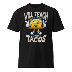 Will Teach For Tacos Premium T-Shirt