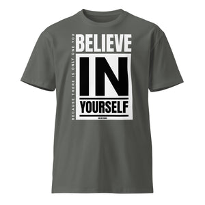 Believe in yourself premium t-shirt